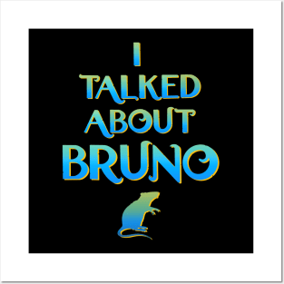 We don't talk about Bruno… I talked about Bruno Posters and Art